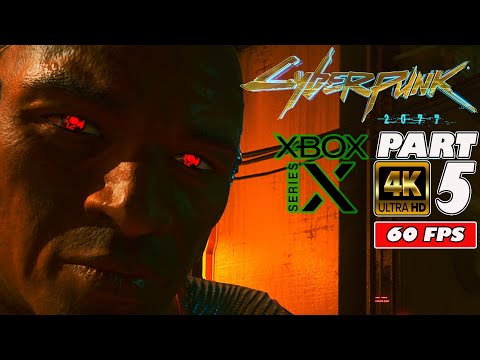 CYBERPUNK 2077 - PART5 | XBOX SERIES X 4K/60 | Gameplay Walkthrough