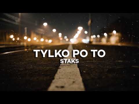 Staks - Tylko Po To
