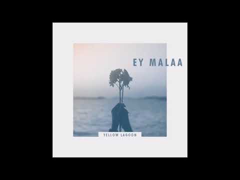 Yellow Lagoon - Ey Malaa