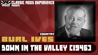 Burl Ives - Down in the Valley (1946)