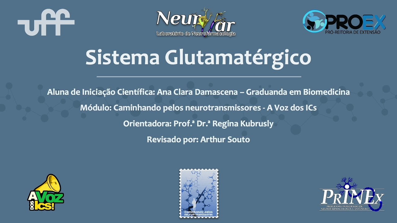 [A Voz dos ICs] Caminhando pelos Neurotransmissores - Glutamato (Ana Clara Damascena)