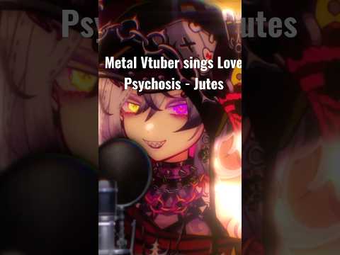 I need you even if it’s hurts | Love Psychosis by Jutes #metal #metalvocals #cover #metalhead
