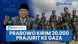 Prabowo Gerak Cepat! Bakal Kirim 20 Ribu Prajurit ke Gaza, Fokus Bidang Kesehatan & Konstruksi