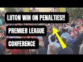 WE ARE PREMIER LEAGUE | Luton Town v Coventry City | Luton Win On Pens!
