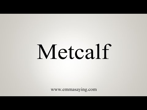 How To Say Metcalf
