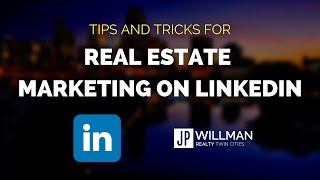 Real Estate Marketing on Linkedin - Tips and Tricks