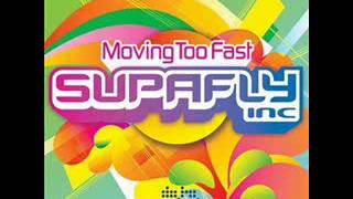Superfly Inc. - Moving Too Fast