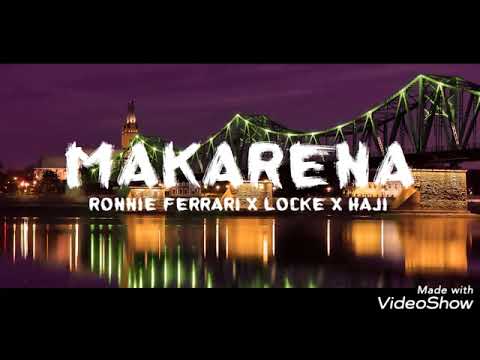 Ronnie Ferrari x Locke x Haji - MAKARENA 28minut