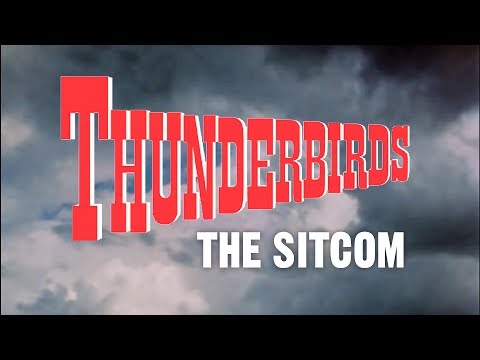 Thunderbirds The Sitcom
