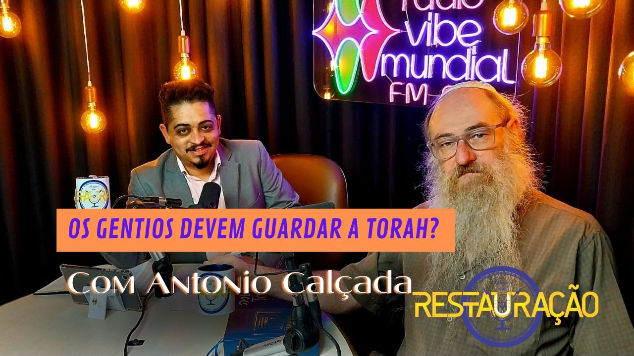 O Gentio a Lei (Torah) e o Shabbat (sabado) com Antonio Calçada no Podcast da Restauração