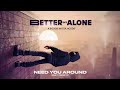 A Boogie Wit da Hoodie - Need You Around (feat. Fridayy) [Official Audio]