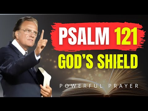 Psalm 121: Crush Hidden Enemies, Walk in God’s Protection | Billy Graham | Powerful Prayer