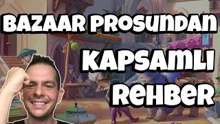 THE BAZAAR REHBERİ! NASIL OYNANIR? NELERE DİKKAT EDİLMELİ?