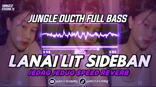 Download lagu JUNGLE DUCTH LANAI LIT SIDEBAN FULL BASS JEDAG JEDUG (speed reverb) mp3 Download lagu JUNGLE DUCTH LANAI LIT SIDEBAN FULL BASS JEDAG JEDUG (speed reverb) mp3