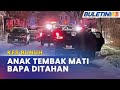 KES BUNUH Bapa Dua Lagi Maut Ditembak Anak Sendiri