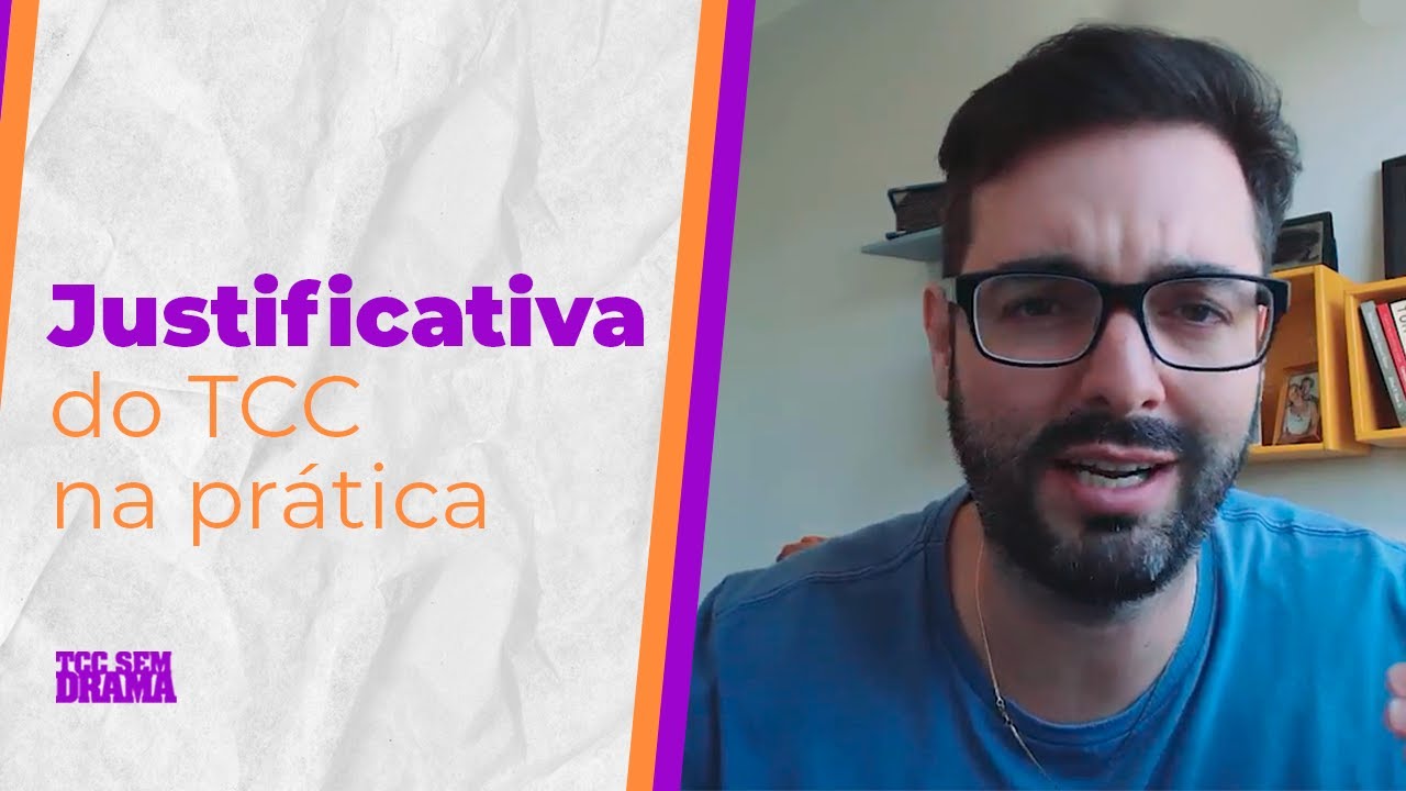 Justificativa do TCC na prática | Aprenda com a metodologia TCC Sem Drama