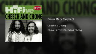 Cheech and Chong  Sister Mary Elephant