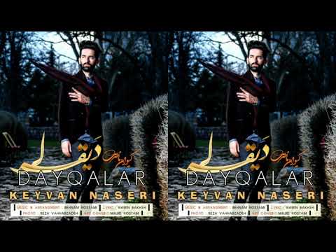 Keyvan Naseri - Deqiqeler 2018 | Yeni ( Dayqalar )