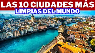 Las 10 Ciudades más Limpias del Mundo