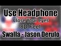 Use Headphone | SWALLA - JASON DERULO, NICKI MINAJ | 8D Audio with 8D Feel