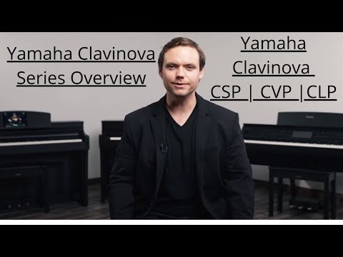 Yamaha Clavinova Series Overview | CLP - CVP - CSP Overview | Popplers Music