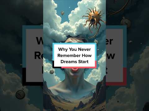 Here’s Why You Never Remember the Beginning of Your Dreams – Explained Simply