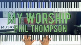 Song Cover: My Worship by Phil Thompson