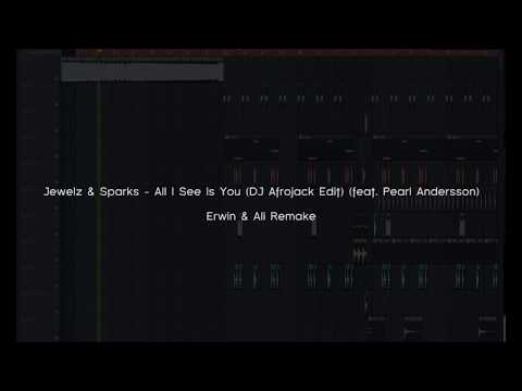 Jewelz & Sparks - All I See Is You (DJ Afrojack Edit feat  Pearl Andersson) (Erwin & Ali remake)