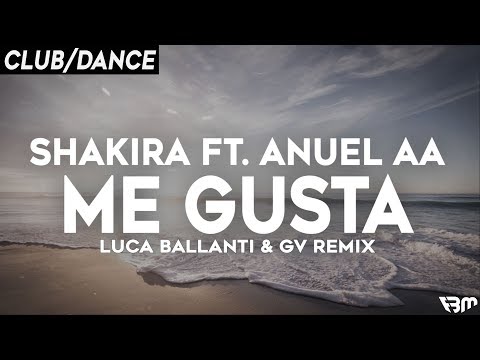 Shakira Feat. Anuel AA - Me Gusta (Luca Ballanti & GV Remix) | FBM
