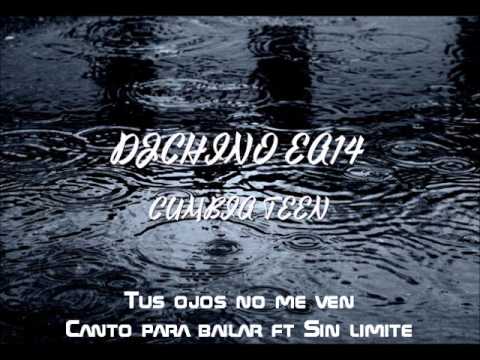 015 TUS OJOS NO ME VEN - CANTO PARA PAILAR ft SIN LIMITE {DJCHINO EA14}