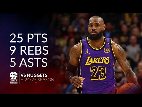 LeBron James 25 pts 9 rebs 5 asts vs Nuggets 24/25 season