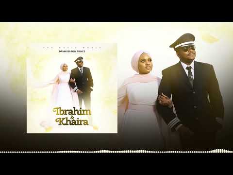 Danmusa New Prince - Ibrahim And Khaira (Audio Music)