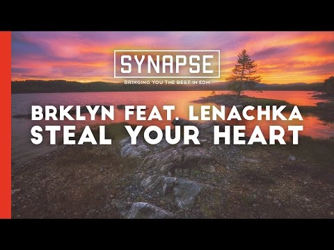 BRKLYN feat. Lenachka - Steal Your Heart