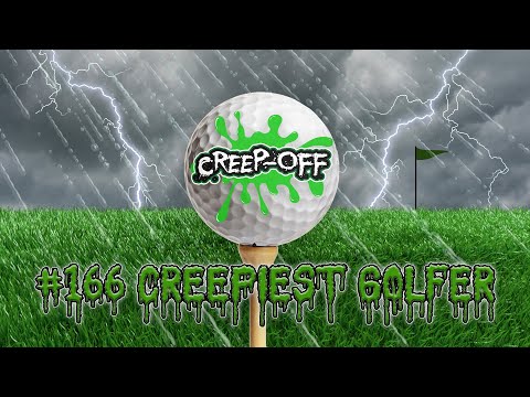 #166 Creepiest Golfer