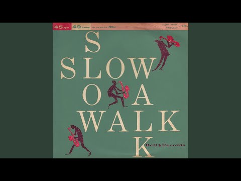Slow Walk