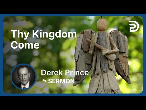 Thy Kingdom Come | Derek Prince