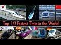 TOP 10 FASTEST TRAIN IN THE WORLD 2025 Fastest High Speed Trains In The World