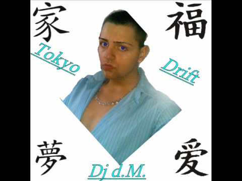 Dj d.M. - Tokyo Drift Remix { !Electro - Breaker Beat! } + DOWNLOAD LINK!!!