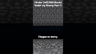I Broke 1,487,000 Blocks Under my Enemy Part 5
