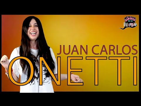 JUAN CARLOS ONETTI - HYSTERIA OF LITERATURE