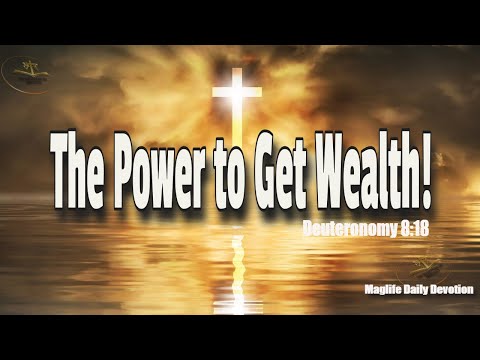 The Power to Get Wealth! |Magnificent Life Daily Devotion
