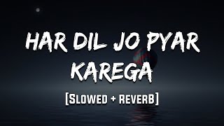Download lagu Har Dil Jo Pyar Karega | [Slowed   Reverb] | LoFi | Mood 90's mp3