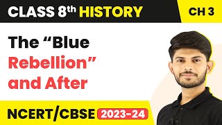 The “Blue Rebellion” and After - Ruling the Countryside | Class 8 History