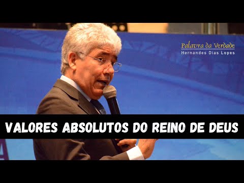 VALORES ABSOLUTOS DO REINO DE DEUS - Hernandes Dias Lopes