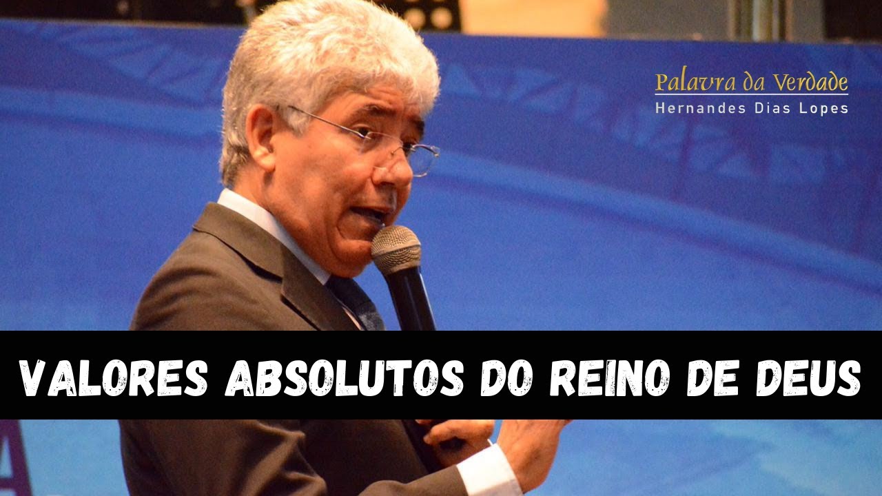 VALORES ABSOLUTOS DO REINO DE DEUS - Hernandes Dias Lopes