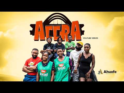 ACCRA!!! EPISODE 9  FT (KYEKYEKU, AHUOFE, KOBBY, EMMANUEL OSEI, AJ BROWN