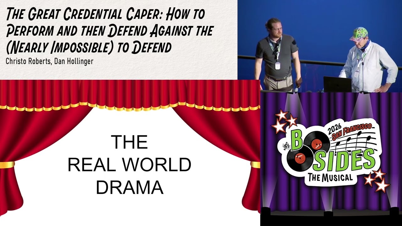 BSidesSF 2026 - The Great Credential Caper: How to Perform and... (Christo Roberts, Dan Hollinger)