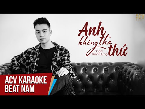 Karaoke | Anh Không Tha Thứ - Đình Dũng | Beat Tone Nam Không Bè