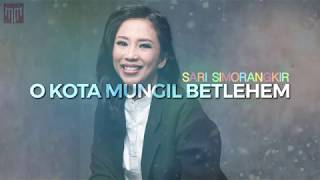Download lagu SARI SIMORANGKIR - O KOTA MUNGIL BETLEHEM mp3