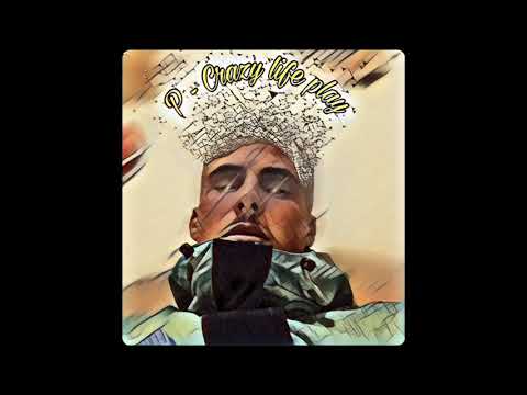 P-Crazy life play